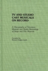 Image for TV and Studio Cast Musicals on Record : A Discography of Television Musicals and Studio Recordings of Stage and Film Musicals