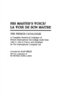 Image for His Master&#39;s Voice/La Voix de Son Maitre : The French Catalogue; A Complete Numerical Catalogue of French Gramophone Recordings made from 1898 to 1929 in France and elsewhere by The Gramophone Company