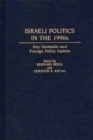 Image for Israeli Politics in the 1990s : Key Domestic and Foreign Policy Factors