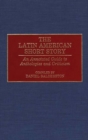 Image for The Latin American Short Story : An Annotated Guide to Anthologies and Criticism