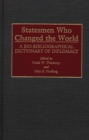 Image for Statesmen Who Changed the World : A Bio-Bibliographical Dictionary of Diplomacy