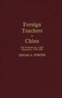 Image for Foreign Teachers in China : Old Problems for a New Generation, 1979-1989