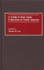Image for A Guide to East Asian Collections in North America