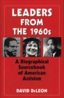 Image for Leaders from the 1960s : A Biographical Sourcebook of American Activism
