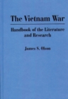 Image for The Vietnam War : Handbook of the Literature and Research