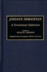 Image for Johann Sebastian : A Tercentenary Celebration