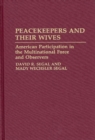 Image for Peacekeepers and Their Wives : American Participation in the Multinational Force and Observers