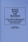 Image for Blacks in Film and Television : A Pan-African Bibliography of Films, Filmmakers, and Performers