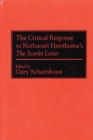Image for The Critical Response to Nathaniel Hawthorne&#39;s The Scarlet Letter