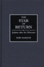 Image for The Star of Return : Judaism after the Holocaust