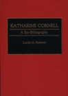Image for Katharine Cornell : A Bio-Bibliography