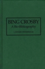 Image for Bing Crosby : A Bio-Bibliography