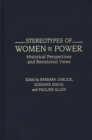 Image for Stereotypes of Women in Power : Historical Perspectives and Revisionist Views