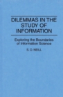 Image for Dilemmas in the Study of Information : Exploring the Boundaries of Information Science