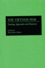 Image for The Vietnam War  : teaching approaches and resources