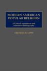 Image for Modern American Popular Religion : A Critical Assessment and Annotated Bibliography