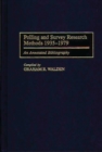 Image for Polling and Survey Research Methods 1935-1979 : An Annotated Bibliography
