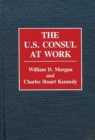 Image for The U.S. Consul at Work