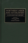 Image for Northern Labor and Antislavery : A Documentary History
