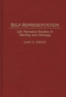 Image for Self-Representation : Life Narrative Studies in Identity and Ideology