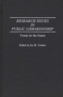 Image for Research Issues in Public Librarianship : Trends for the Future
