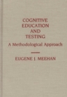 Image for Cognitive Education and Testing : A Methodological Approach