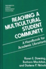 Image for Reaching a Multicultural Student Community : A Handbook for Academic Librarians