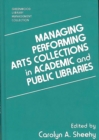 Image for Managing Performing Arts Collections in Academic and Public Libraries