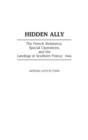 Image for Hidden Ally : The French Resistance, Special Operations, and the Landings in Southern France, 1944