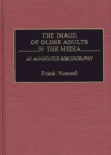 Image for The Image of Older Adults in the Media