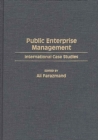 Image for Public Enterprise Management : International Case Studies