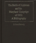 Image for The Battle of Antietam and the Maryland Campaign of 1862 : A Bibliography