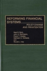 Image for Reforming Financial Systems : Policy Change and Privatization