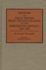 Image for Medicine in Great Britain from the Restoration to the Nineteenth Century, 1660-1800 : An Annotated Bibliography