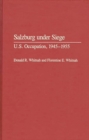Image for Salzburg Under Siege : U.S. Occupation, 1945-1955