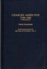 Image for Charles James Fox, 1749-1806 : A Bibliography