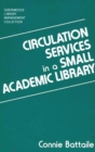 Image for Circulation Services in a Small Academic Library