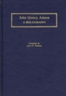 Image for John Quincy Adams : A Bibliography
