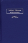Image for Millard Fillmore : A Bibliography