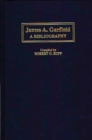 Image for James A. Garfield : A Bibliography