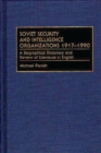 Image for Soviet Security and Intelligence Organizations 1917-1990 : A Biographical Dictionary and Review of Literature in English