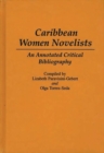 Image for Caribbean Women Novelists : An Annotated Critical Bibliography