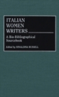 Image for Italian Women Writers : A Bio-Bibliographical Sourcebook