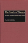 Image for The Study of Names : A Guide to the Principles and Topics