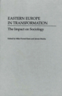 Image for Eastern Europe in Transformation : The Impact on Sociology