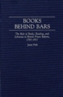 Image for Books Behind Bars : The Role of Books, Reading, and Libraries in British Prison Reform, 1701-1911