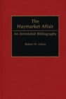Image for The Haymarket Affair : An Annotated Bibliography