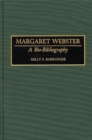 Image for Margaret Webster : A Bio-Bibliography