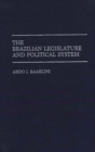 Image for The Brazilian Legislature and Political System