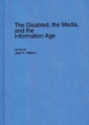 Image for The Disabled, the Media, and the Information Age